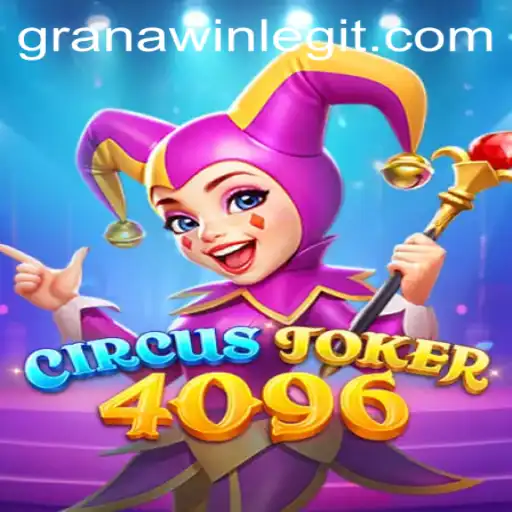 Step Right Up and Unveil the Thrill of CircusJoker4096 with GranaWin