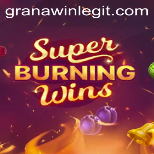 Exploring the Thrilling World of SuperBurningWins in the Era of GranaWin